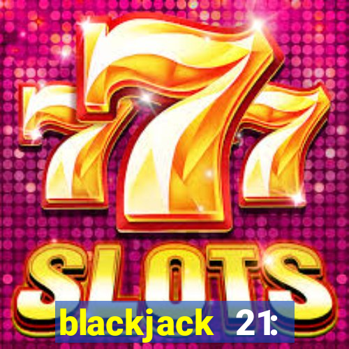 blackjack 21: online casino