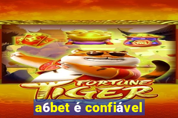 a6bet é confiável