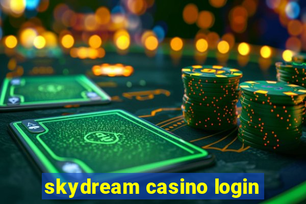 skydream casino login