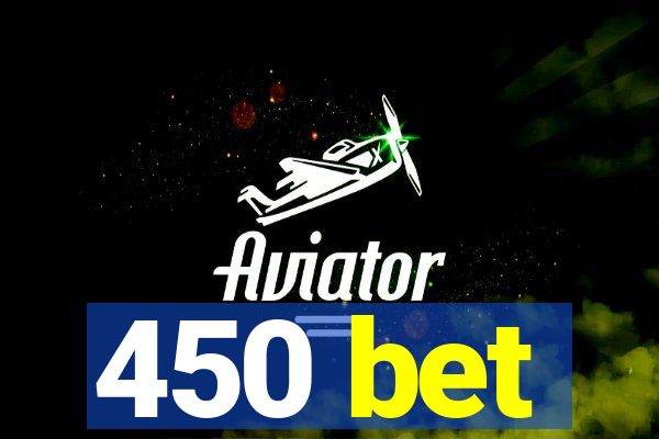 450 bet