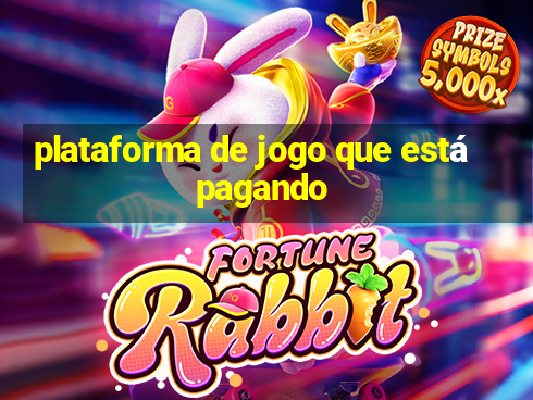 plataforma de jogo que está pagando