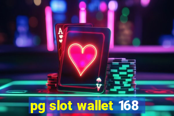 pg slot wallet 168