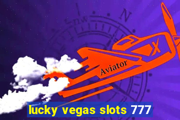 lucky vegas slots 777