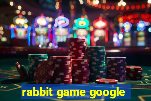 rabbit game google