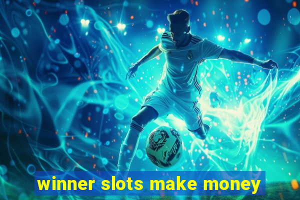 winner slots make money