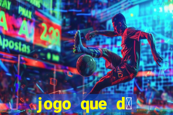 jogo que d谩 dinheiro sem depositar