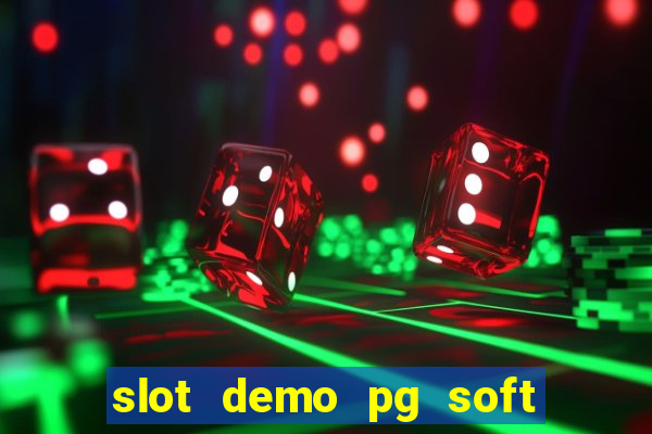 slot demo pg soft max bet