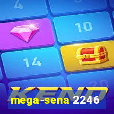 mega-sena 2246