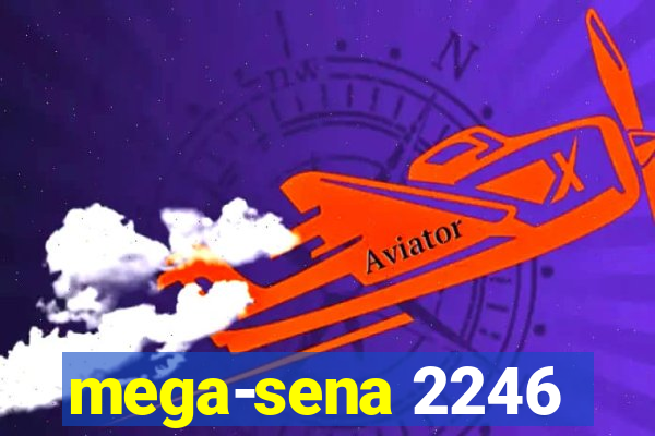 mega-sena 2246