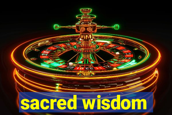 sacred wisdom