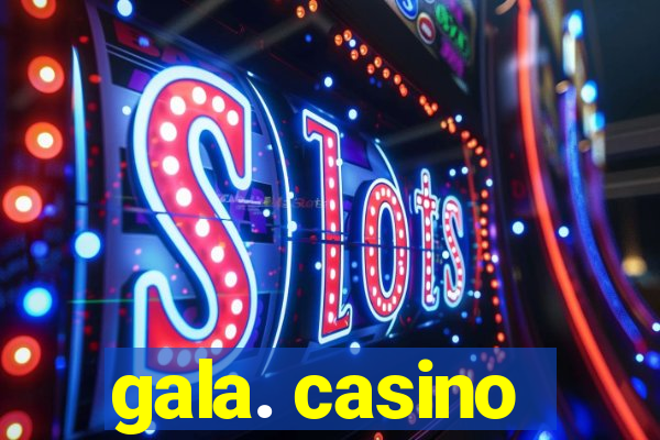 gala. casino