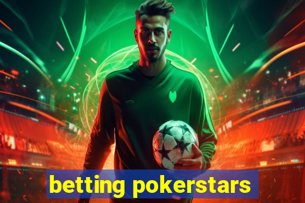 betting pokerstars