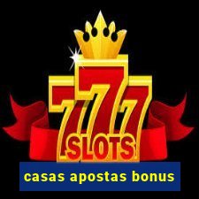 casas apostas bonus