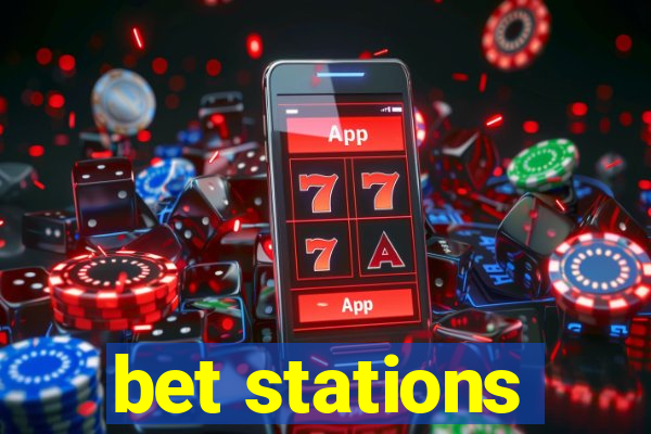 bet stations