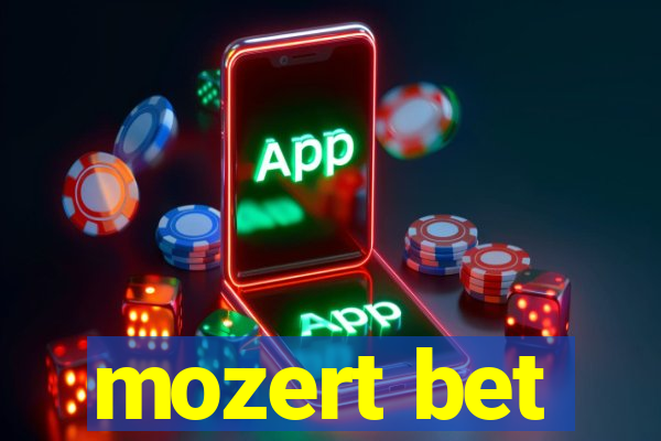 mozert bet