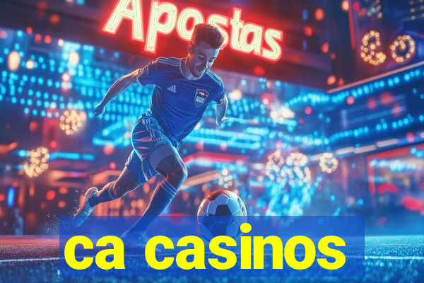 ca casinos