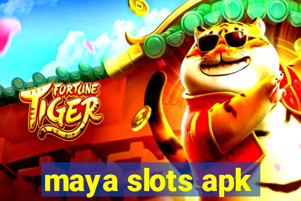 maya slots apk