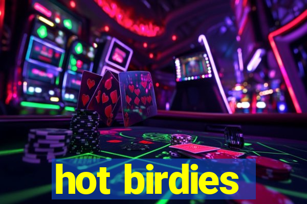 hot birdies