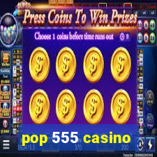 pop 555 casino