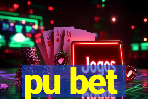 pu bet