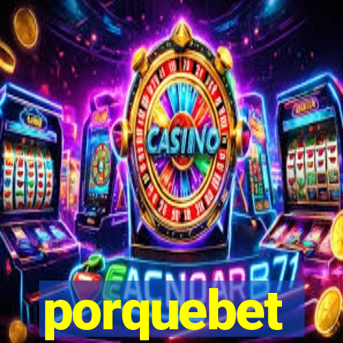 porquebet