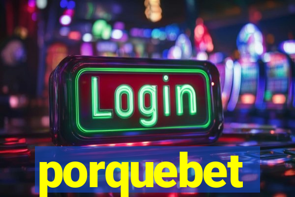 porquebet