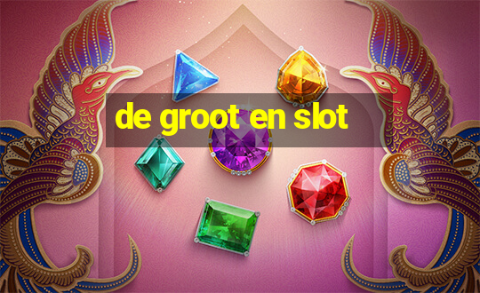 de groot en slot