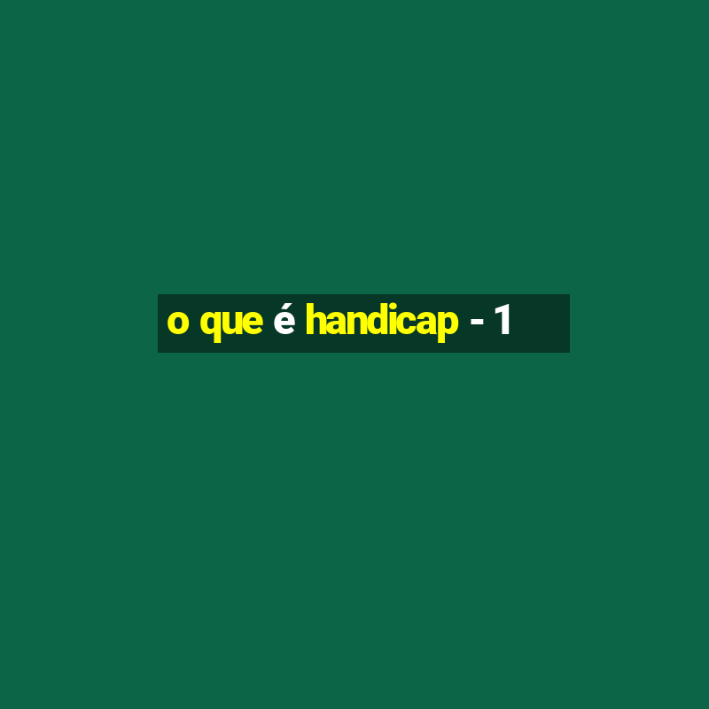 o que é handicap - 1