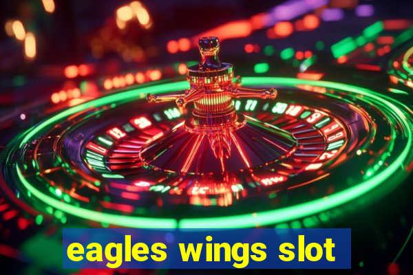 eagles wings slot