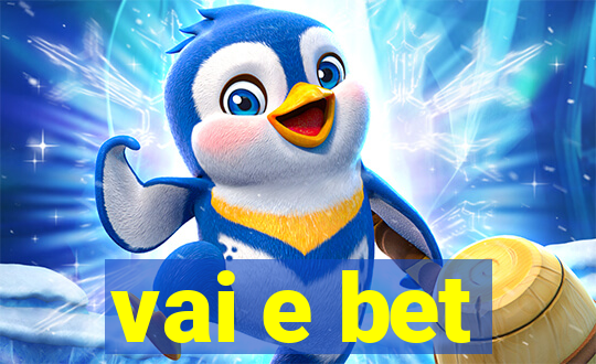 vai e bet