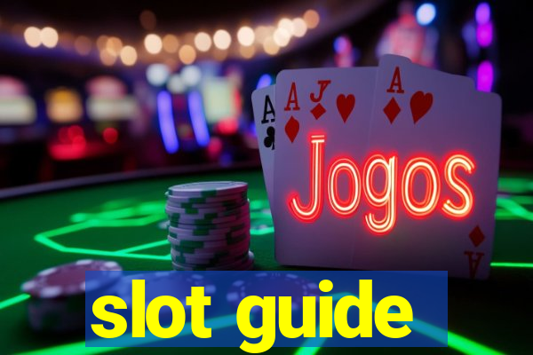 slot guide