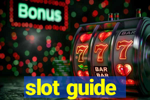 slot guide