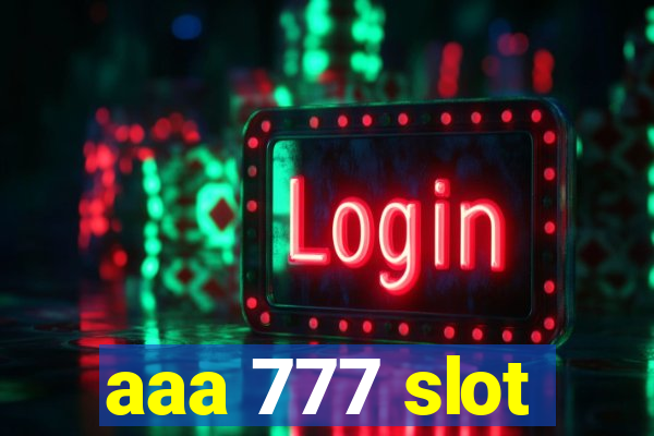 aaa 777 slot