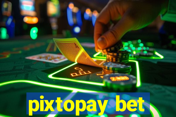 pixtopay bet