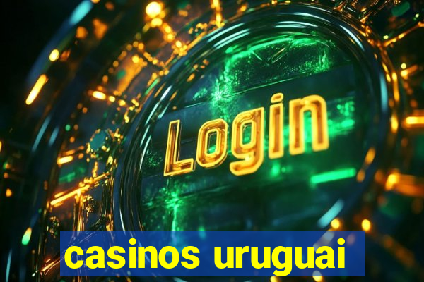 casinos uruguai