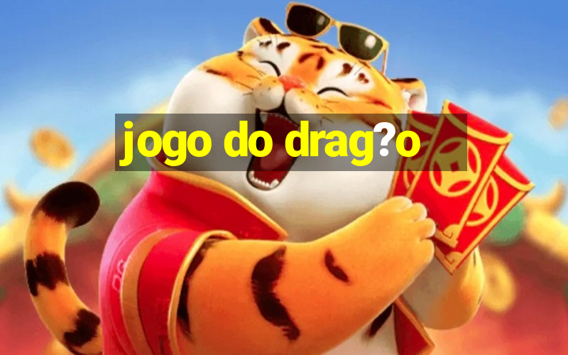 jogo do drag?o