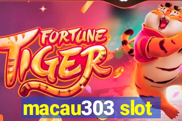 macau303 slot