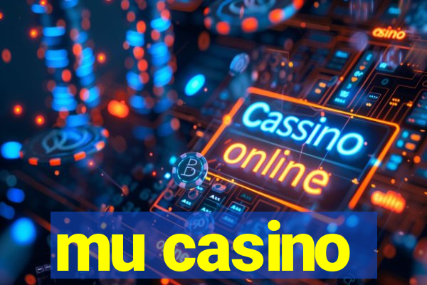 mu casino