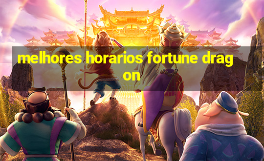 melhores horarios fortune dragon