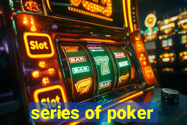 series of poker