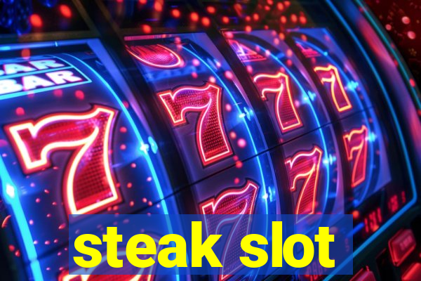 steak slot