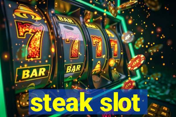 steak slot