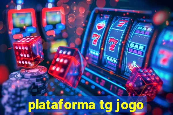 plataforma tg jogo