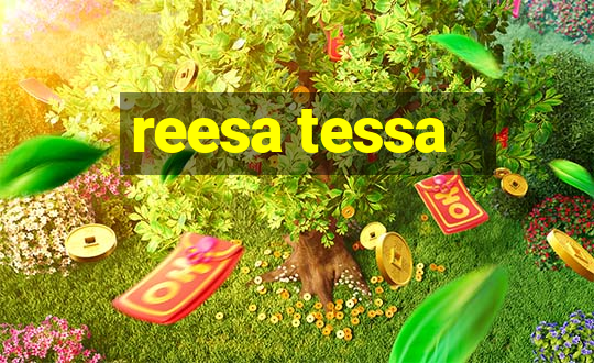 reesa tessa