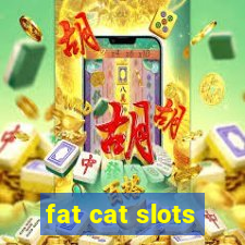 fat cat slots