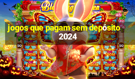 jogos que pagam sem depósito 2024