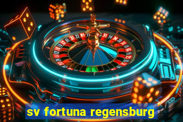 sv fortuna regensburg