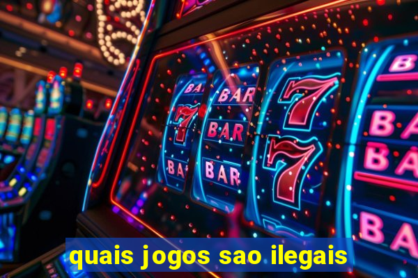 quais jogos sao ilegais