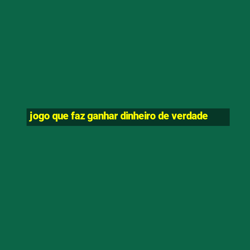 jogo que faz ganhar dinheiro de verdade