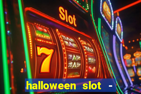 halloween slot - ca?a niquel